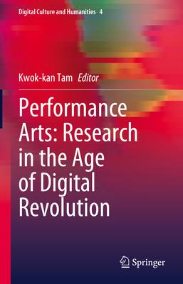 Performance Arts: Research in the Age of Digital Revolution