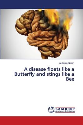 A disease floats like a Butterfly and stings like a Bee