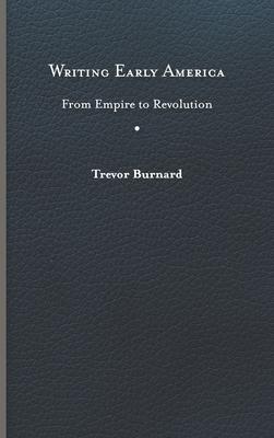 Writing Early America: From Empire to Revolution