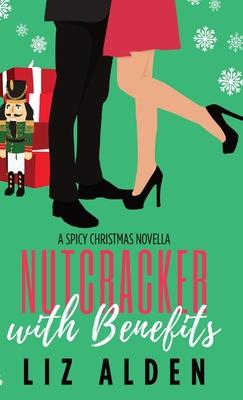 Nutcracker with Benefits: A Holiday Retelling Rom-Com