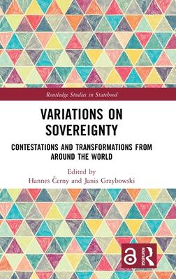 Variations on Sovereignty: Contestations and Transformations from Around the World