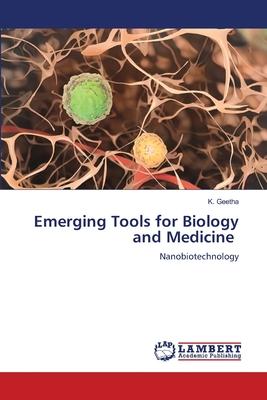 Emerging Tools for Biology and Medicine