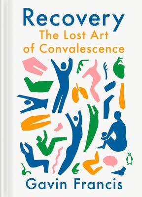 Recovery: The Lost Art of Convalescence