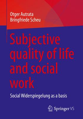 Subjective Quality of Life and Social Work: Social Reflection as a Basis