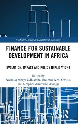 Finance for Sustainable Development in Africa: Evolution, Impact and Policy Implications