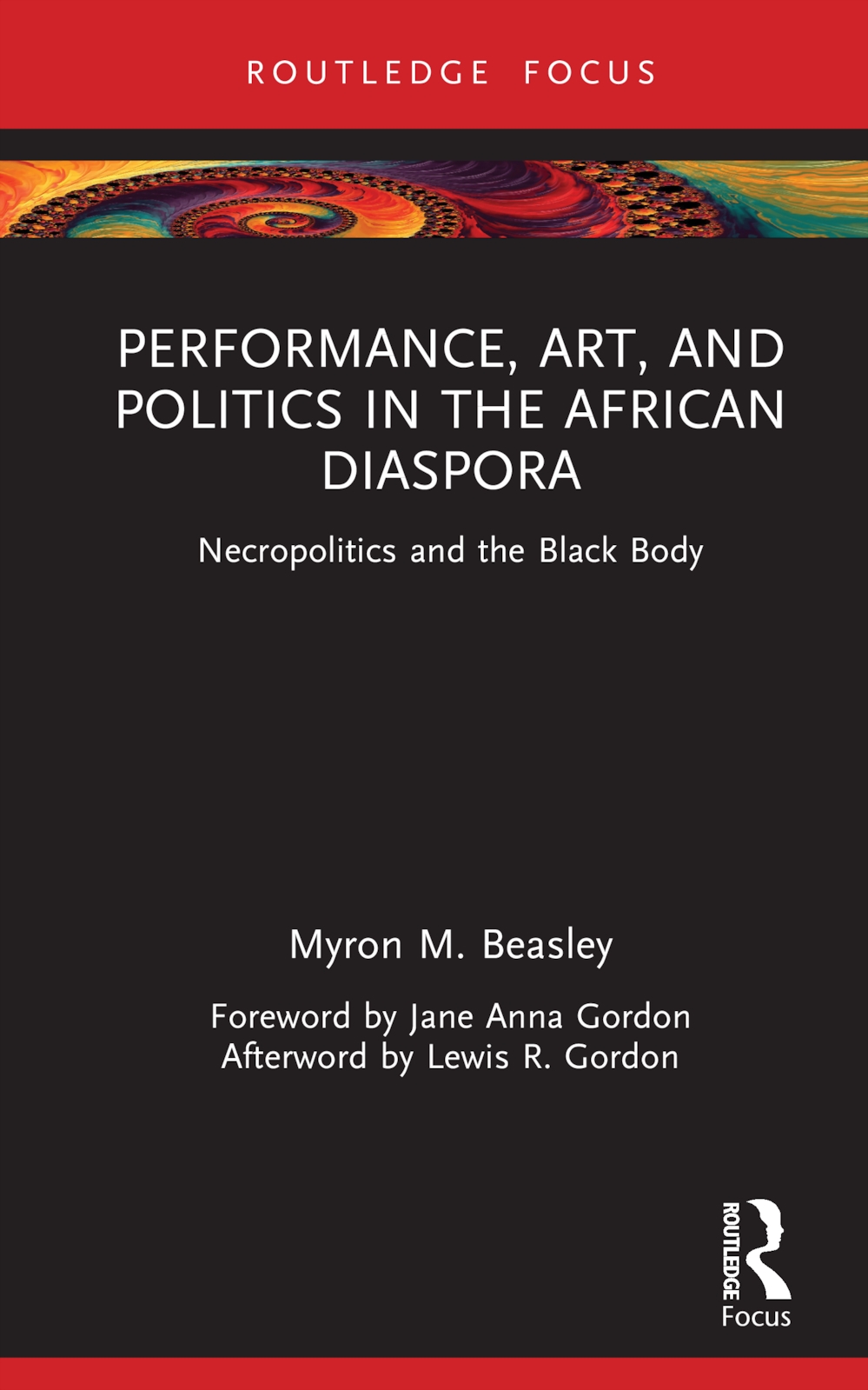 Performance, Art and Politics in the African Diaspora: Necropolitics and the Black Body