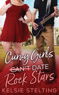 Curvy Girls Can’t Date Rock Stars