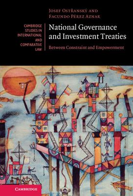 National Governance and Investment Treaties: Between Constraint and Empowerment