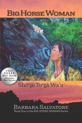 Big Horse Woman: Shónge Tongà Wa’u