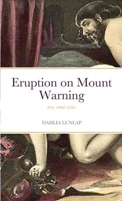 Eruption on Mount Warning: new smut series