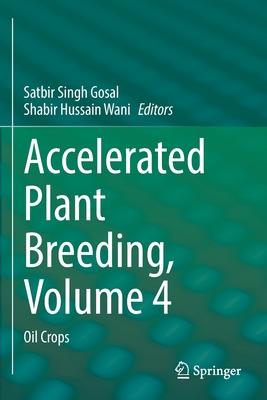 Accelerated Plant Breeding, Volume 4: Oil Crops