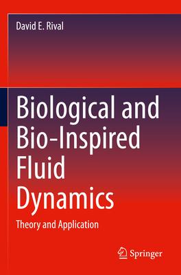 Biological and Bio-Inspired Fluid Dynamics: Theory and Application