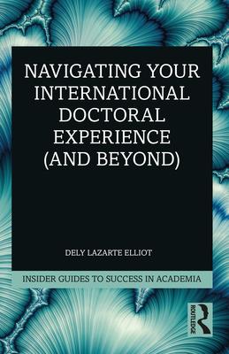 Navigating Your International Doctoral Experience (and Beyond)