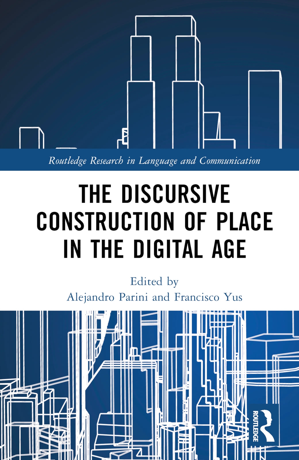 The Discursive Construction of Place in the Digital Age