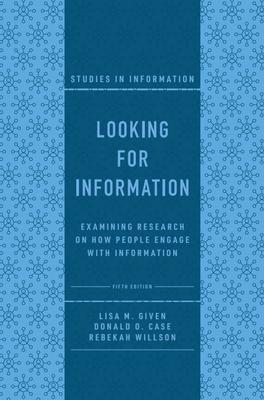 Looking for Information: Examining Research on How People Engage with Information