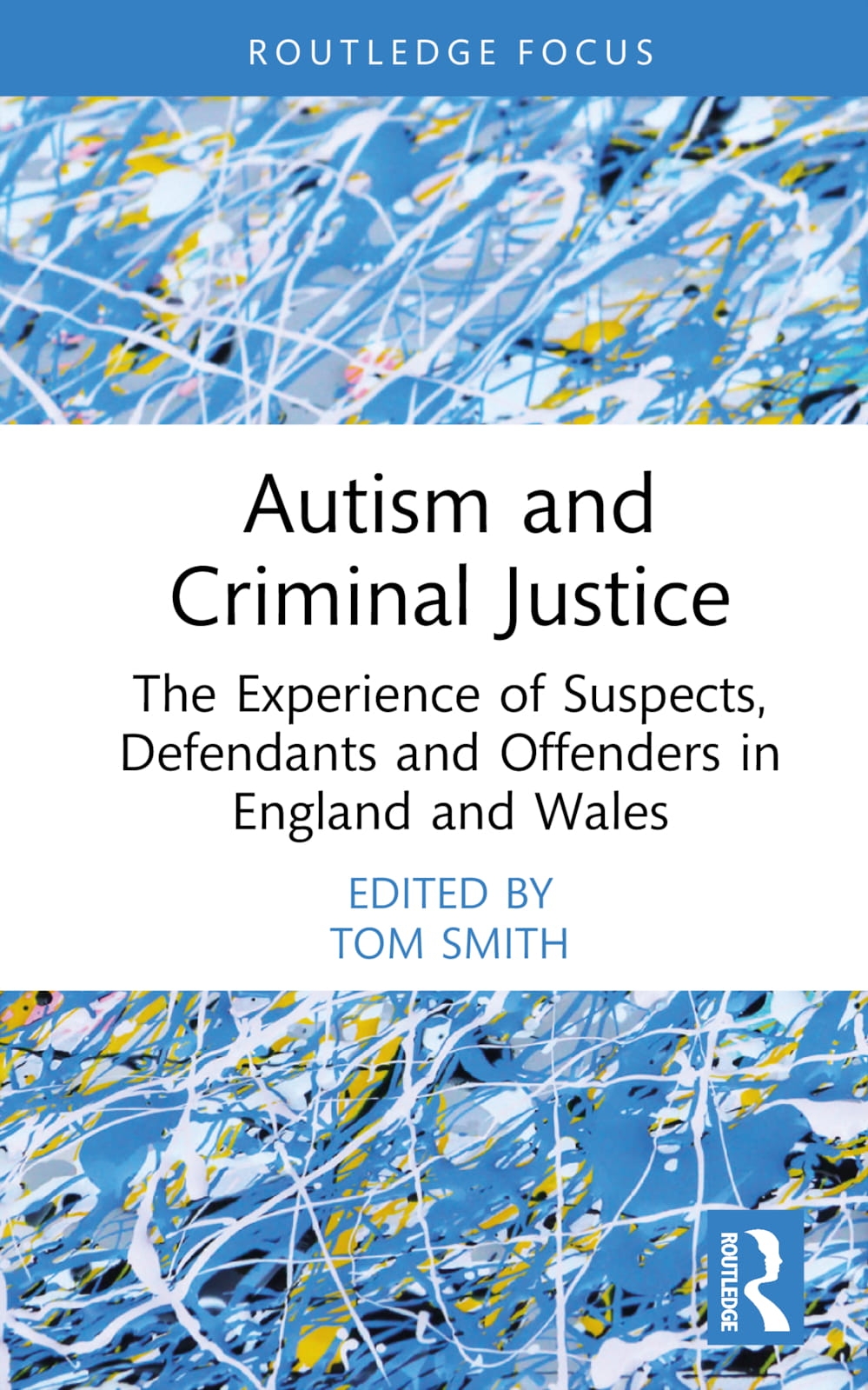 Autism and Criminal Justice: The Experience of Suspects, Defendants and Offenders in England and Wales