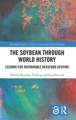 The Soybean Through World History: Lessons for Sustainable Agrofood Systems