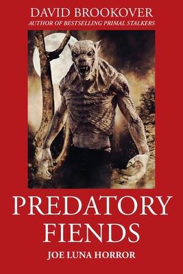 Predatory Fiends: Joe Luna Horror