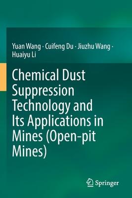 Chemical Dust Suppression Technology and Its Applications in Mines (Open-Pit Mines)