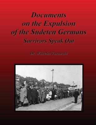 Documents on the Expulsion of the Sudeten Germans: Survivors Speak Out