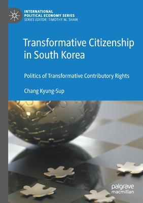 Transformative Citizenship in South Korea: Politics of Transformative Contributory Rights