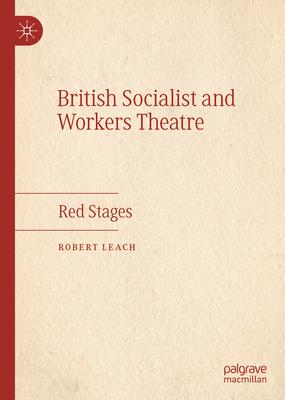 British Socialist and Workers Theatre: Red Stages