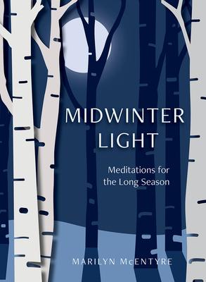 Midwinter Light: Poems and Reflections for the Long Season