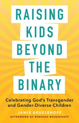 Raising Kids Beyond the Binary: Celebrating God’s Transgender and Gender-Diverse Children