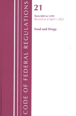 Code of Federal Regulations, Title 21 Food and Drugs 800 - 1299, 2022