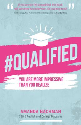 #Qualified: You Are More Impressive Than You Realize