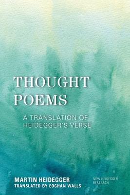 Thought Poems: A Translation of Heidegger’s Verse