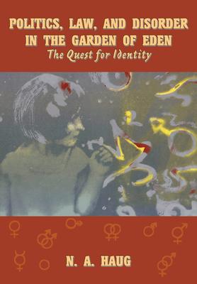 Politics, Law, and Disorder in the Garden of Eden: The Quest for Identity