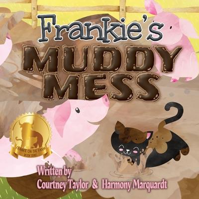 Frankie’s Muddy Mess