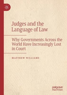 Judges and the Language of Law: Why Governments Across the World Have Increasingly Lost in Court