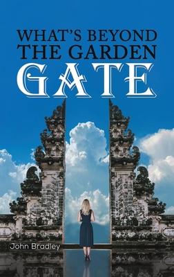 What’s Beyond the Garden Gate