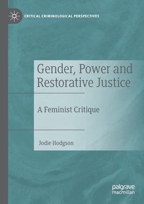 Gender, Power and Restorative Justice: A Feminist Critique