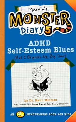 Marvin’s Monster Diary 5: ADHD Self-Esteem Blues