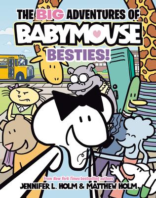 The Big Adventures of Babymouse: Besties! (Book 2)