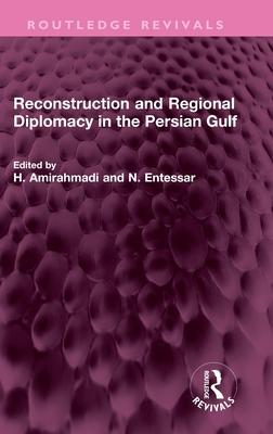 Reconstruction and Regional Diplomacy in the Persian Gulf