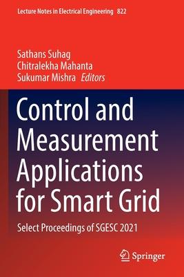 Control and Measurement Applications for Smart Grid: Select Proceedings of Sgesc 2021