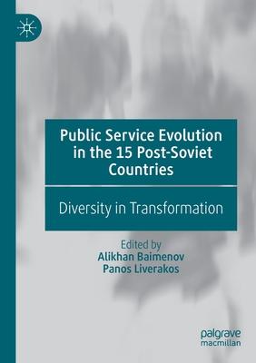 Public Service Evolution in the 15 Post-Soviet Countries: Diversity in Transformation