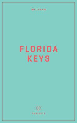 Wildsam Field Guides: Florida Keys