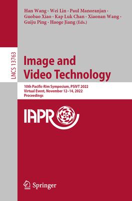Image and Video Technology: 10th Pacific-Rim Symposium, Psivt 2022, Bintan Island, Indonesia, November 12-14, 2022, Proceedings