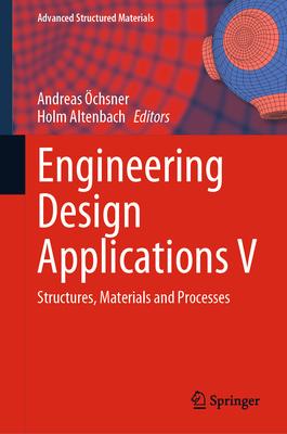 Engineering Design Applications V: Structures, Materials and Processes