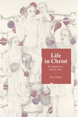 Life in Christ: The Significance of Jesus’ Story