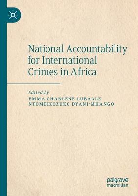 National Accountability for International Crimes in Africa