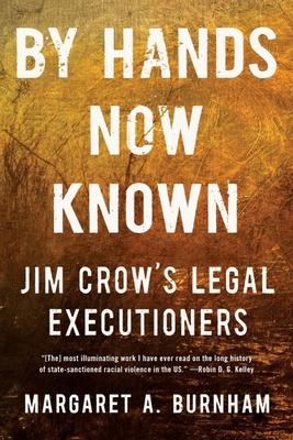 By Hands Now Known: Jim Crow’s Legal Executioners