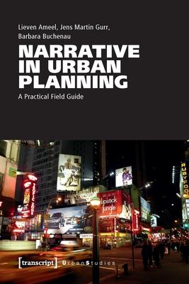 Narrative in Urban Planning: A Practical Field Guide