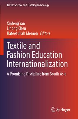 Textile and Fashion Education Internationalization: A Promising Discipline from South Asia