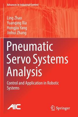 Pneumatic Servo Systems Analysis: Control and Application in Robotic Systems